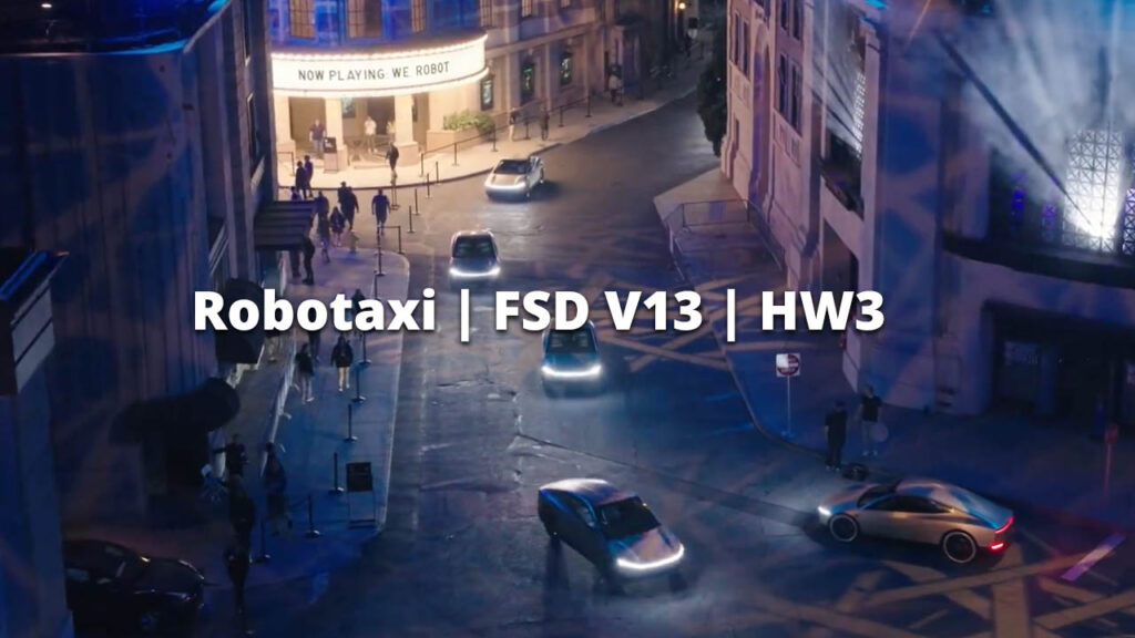 Tesla (TSLA) FSD v13 and Robotaxi for HW3 vehicles update.